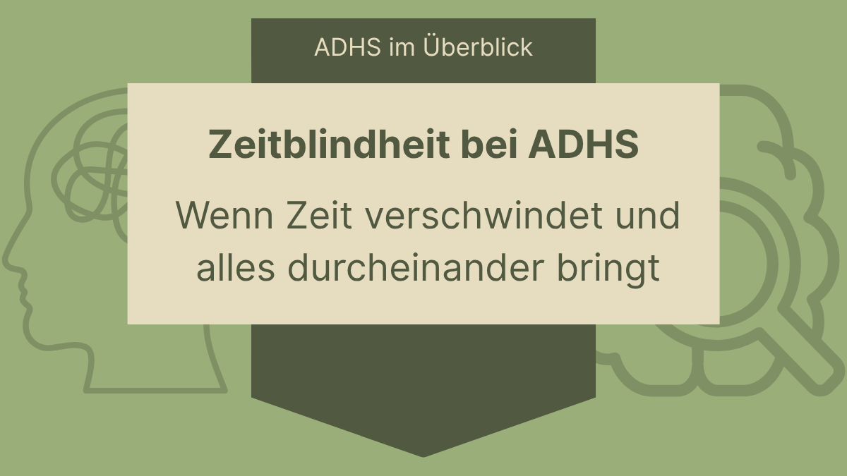 Wenn Zeit verschwindet: Wie Zeitblindheit bei ADHS Dein Leben prägt